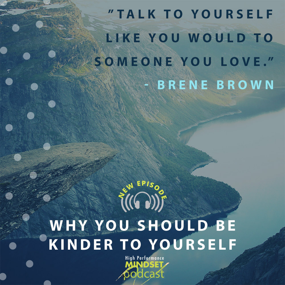 581-Why-You-Should-be-Kinder-to-Yourself